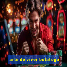 arte de viver botafogo